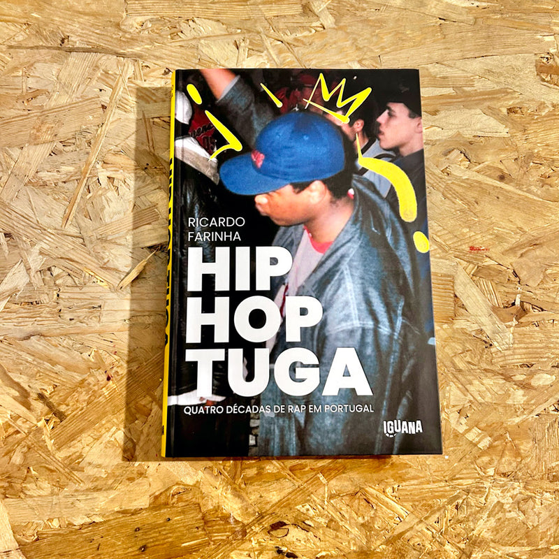 Hip Hop Tuga - Quatro Décadas de RAP em Portugal